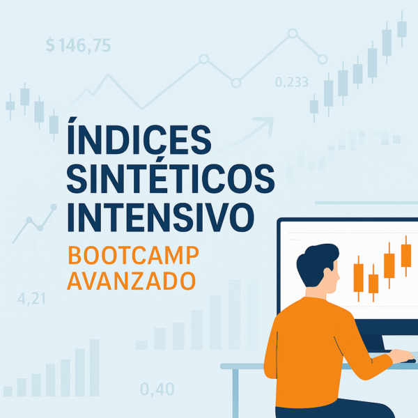 Índices Sintéticos Intensivo: Bootcamp Avanzado de 3 Días